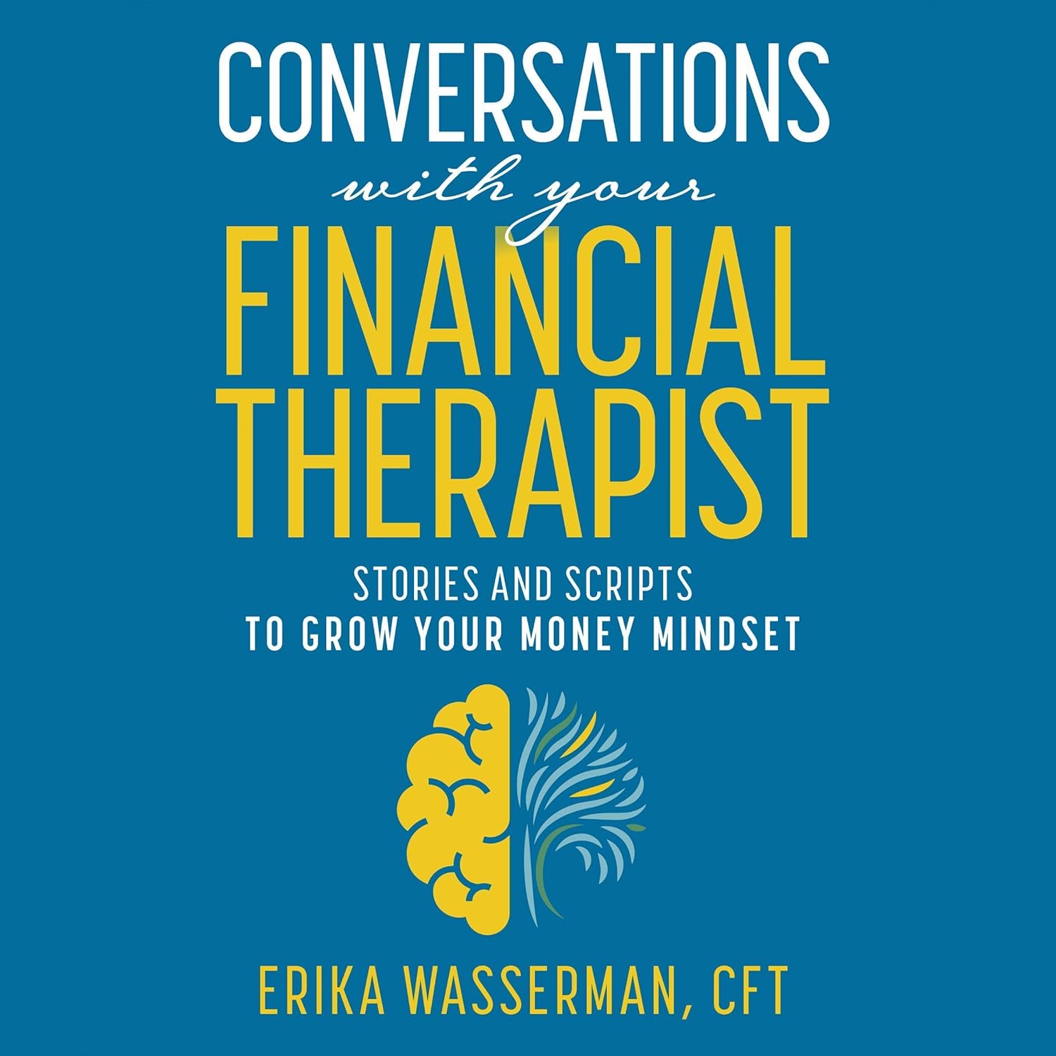 Conversations with Your Financial Therapist: Stories and Scripts to Grow Your Money Mindset cover