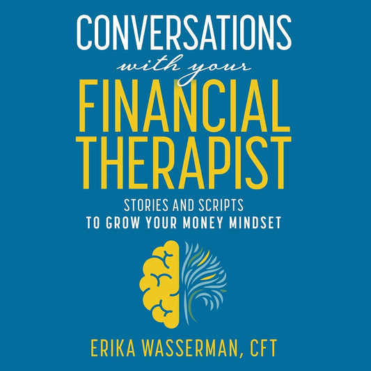 Conversations with Your Financial Therapist: Stories and Scripts to Grow Your Money Mindset cover