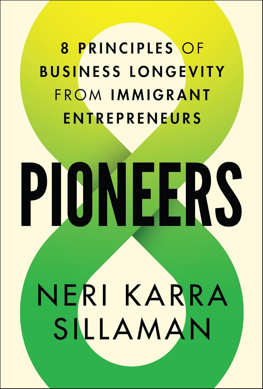 Pioneers: 8 Principles of Business Longevity from Immigrant Entrepreneurs cover
