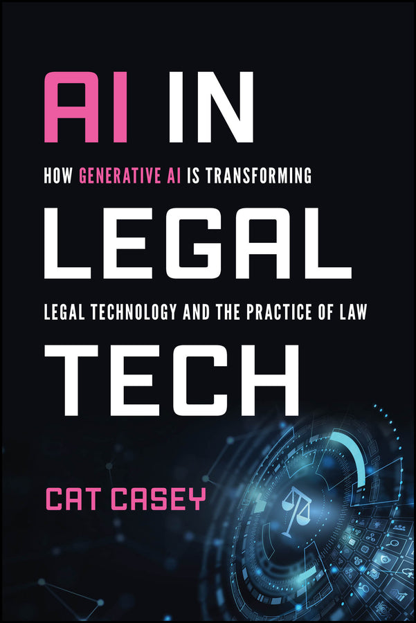 AI in Legal Tech: How Generative AI Is Transforming Legal Technology and the Practice of Law cover