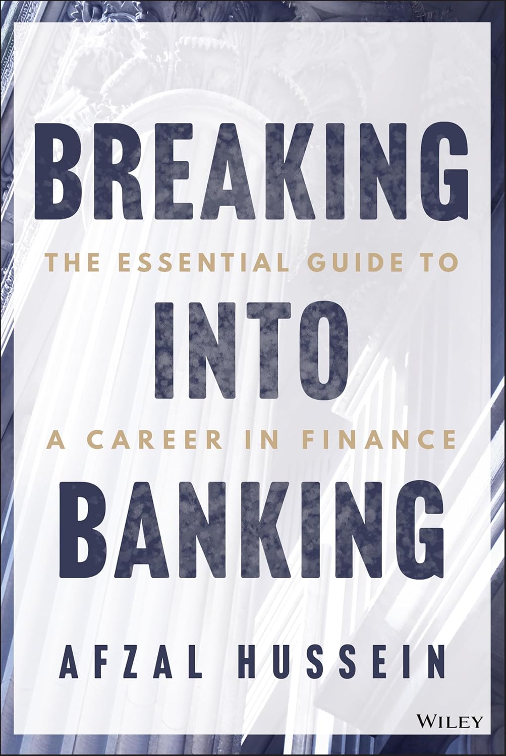 Breaking into Banking: The Essential Guide to a Career in Finance cover