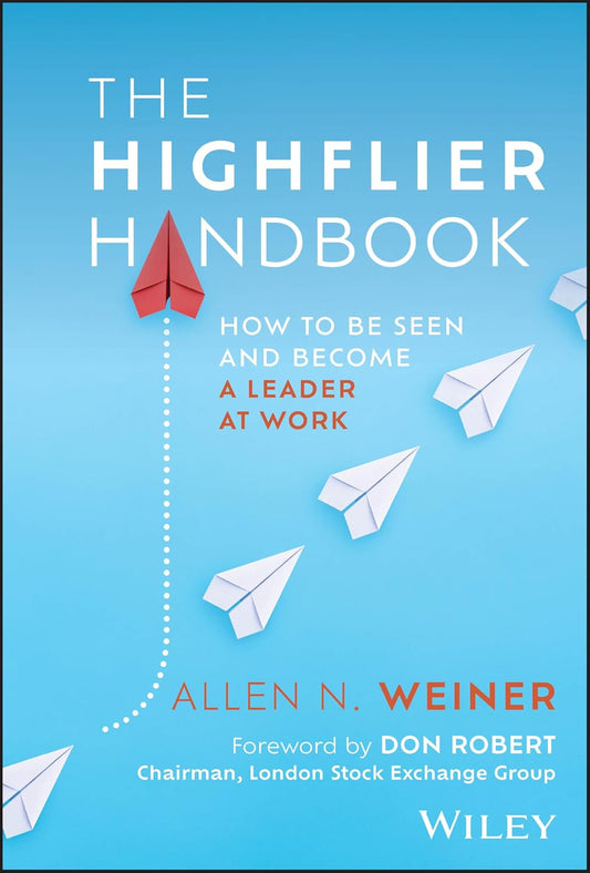 The Highflier Handbook: How to Be Seen and Become a Leader at Work cover