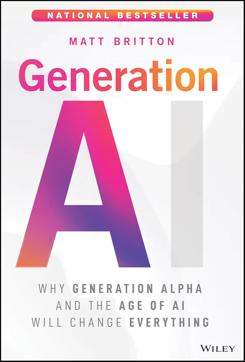 Generation AI: Why Generation Alpha and the Age Of AI Will Change Everything cover