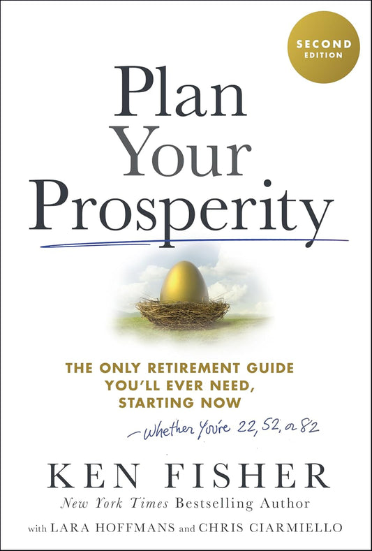 Plan Your Prosperity: The Only Retirement Guide You'll Ever Need, Starting Now-Whether You're 22, 52 or 82 cover