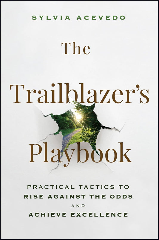 The Trailblazer's Playbook: Practical Tactics to Rise Against the Odds and Achieve Excellence cover
