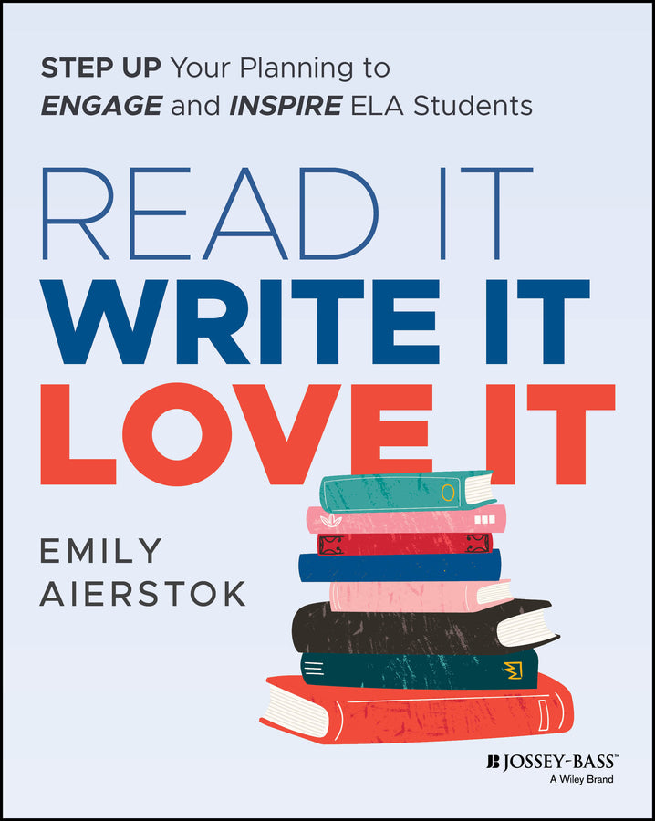 Read It Write It Love It: Step Up Your Planning to Engage and Inspire ELA Students cover