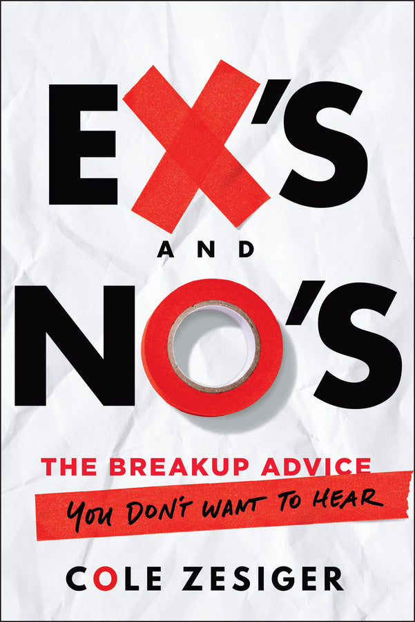 Ex's and No's: The Breakup Advice You Don't Want to Hear cover