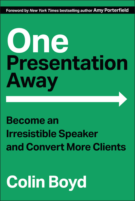 One Presentation Away: Become an Irresistible Speaker and Convert More Clients cover