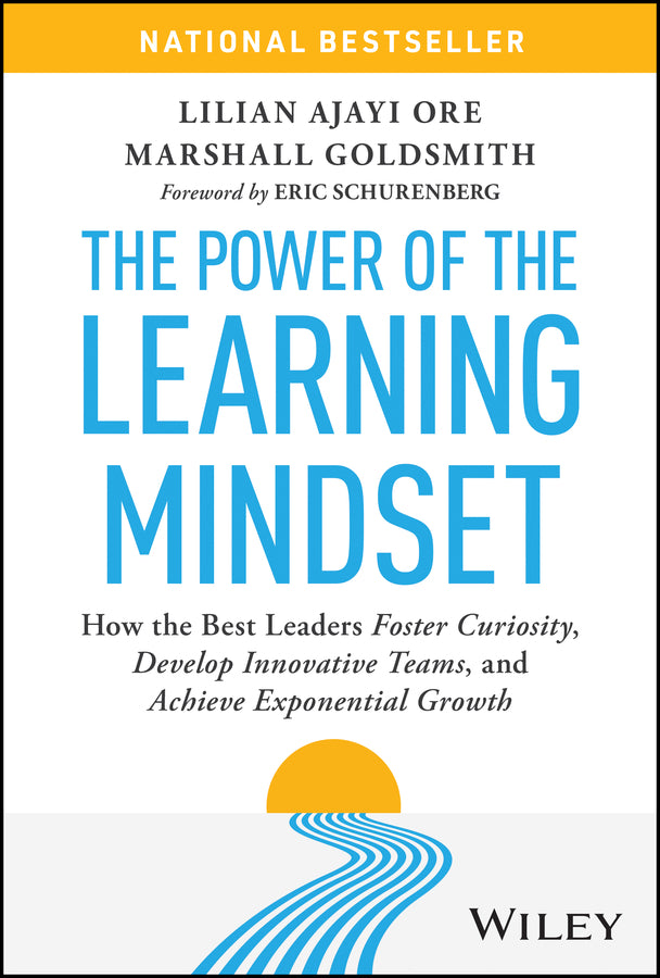 The Power of the Learning Mindset: How the Best Leaders Foster Curiosity, Develop Innovative Teams, and Achieve Exponential Growth cover