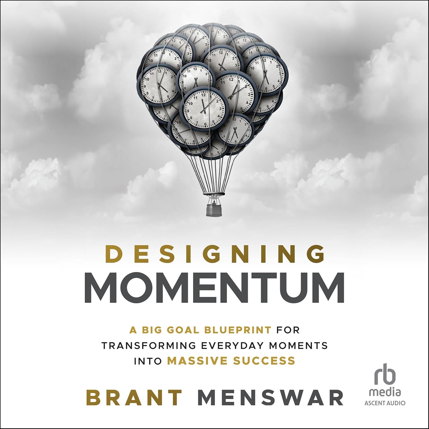 Designing Momentum: A Big Goal Blueprint for Transforming Everyday Moments into Massive Success cover