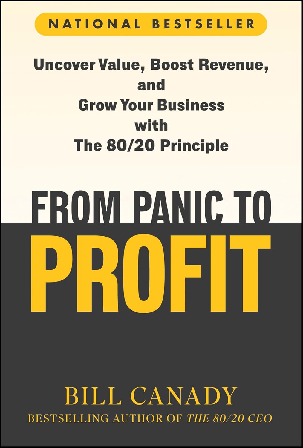 From Panic to Profit: Uncover Value, Boost Revenue, and Grow Your Business with the 80/20 Principle cover