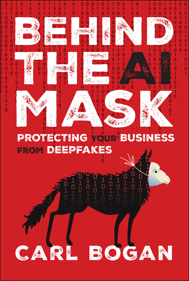 Behind the AI Mask: Protecting Your Business from Deepfakes cover