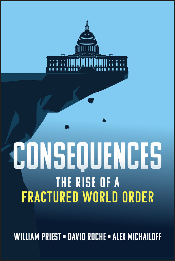 Consequences: The Rise of a Fractured World Order cover