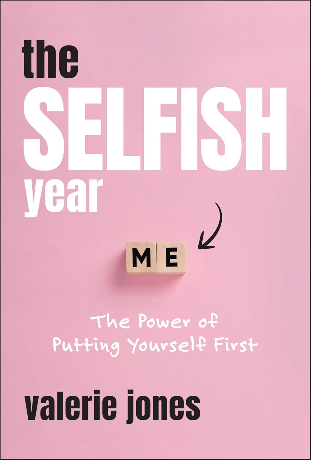 The Selfish Year: The Power of Putting Yourself First cover