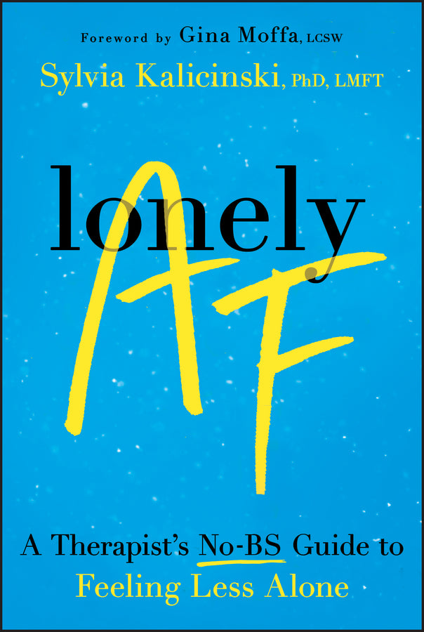 Lonely AF: A Therapist's No-BS Guide to Feeling Less Alone cover