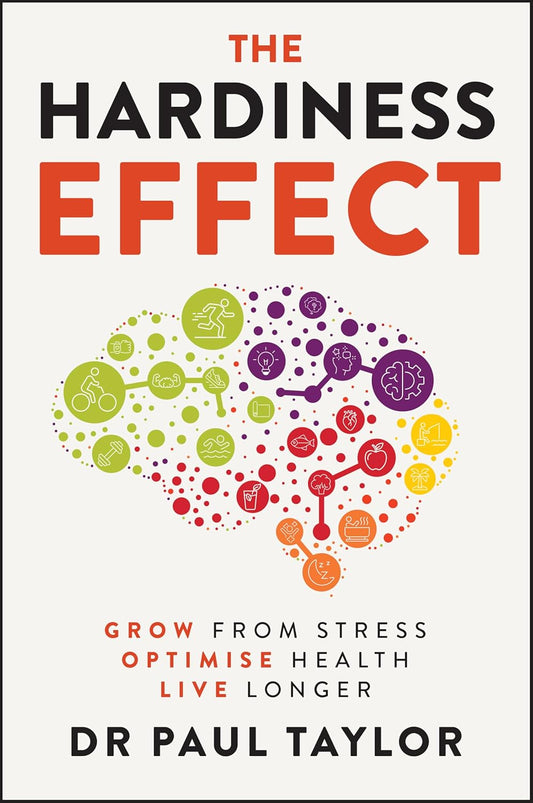 The Hardiness Effect: Grow from Stress, Optimise Health, Live Longer cover
