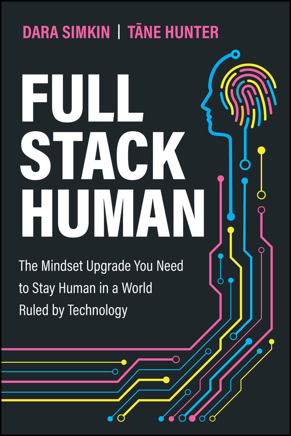 Full Stack Human: The Mindset Upgrade You Need to Stay Human in a World Ruled by Technology cover