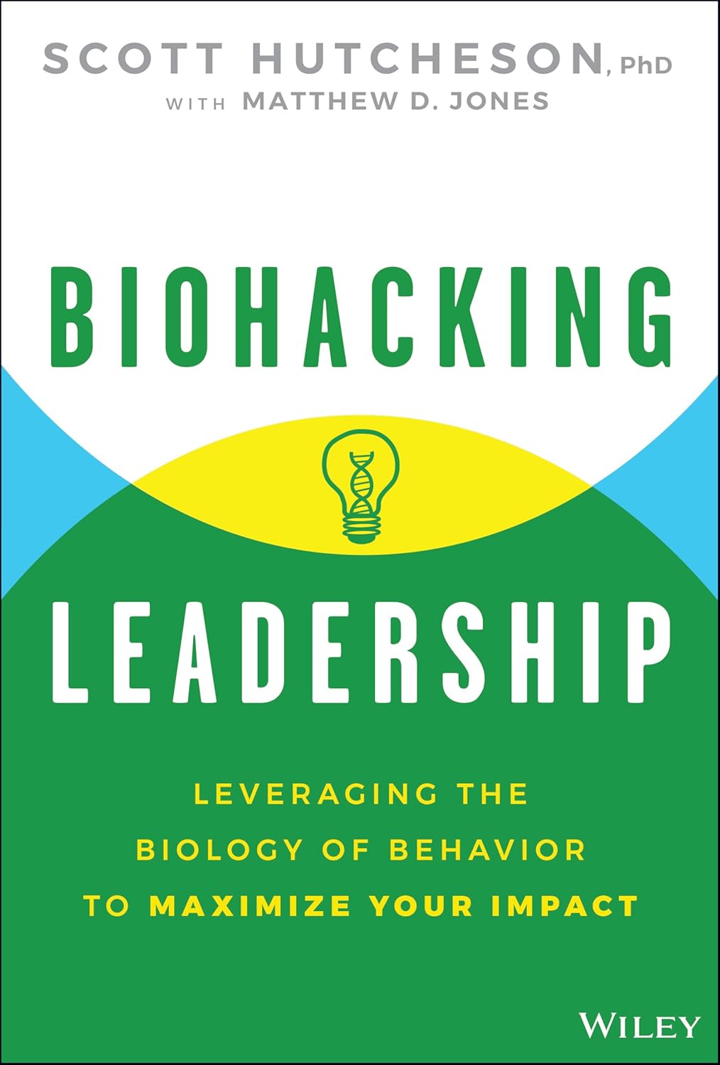 Biohacking Leadership: Leveraging the Biology of Behavior to Maximize Your Impact cover