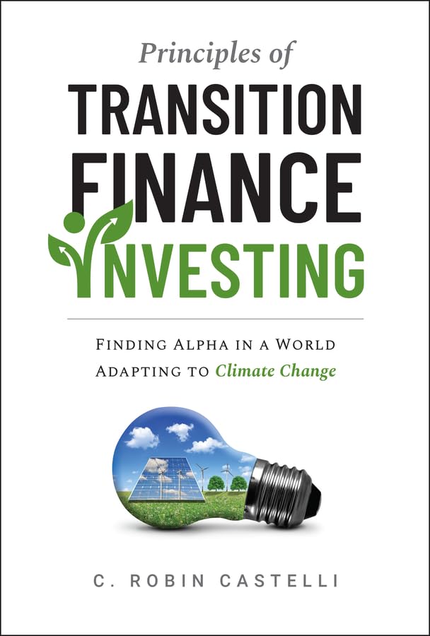 Principles of Transition Finance Investing: Finding Alpha in a World Adapting to Climate Change cover