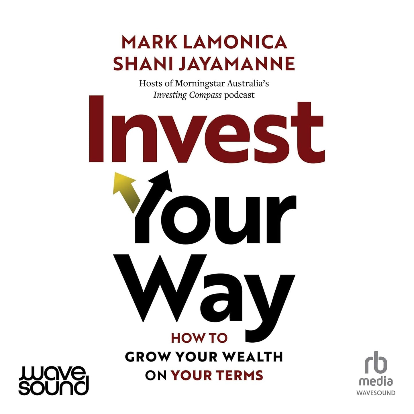 Invest Your Way: How to Grow Your Wealth on Your Terms cover