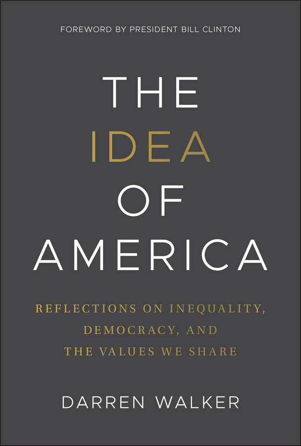 The Idea of America: Reflections on Inequality, Democracy, and the Values We Share cover