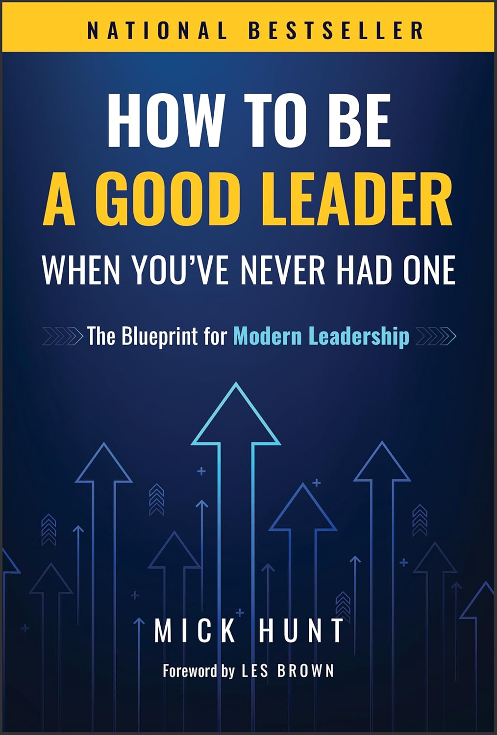 How to Be a Good Leader When You've Never had One: The Blueprint for Modern Leadership cover