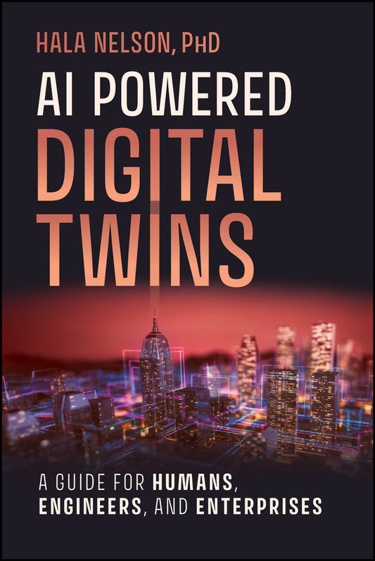 AI Powered Digital Twins: A Guide for Humans, Engineers, and Enterprises cover