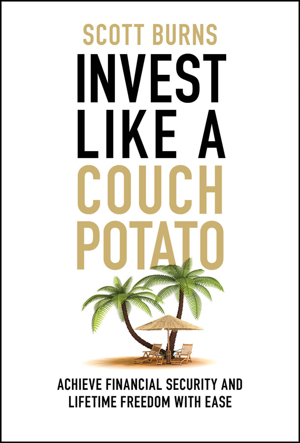 Invest Like a Couch Potato: Achieve Financial Security and Lifetime Freedom with Ease cover