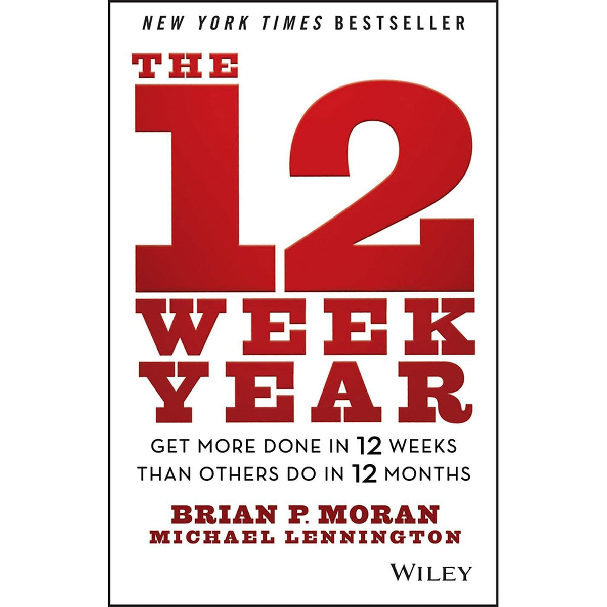The 12 Week Year: Get More Done in 12 Weeks than Others Do in 12 Months cover