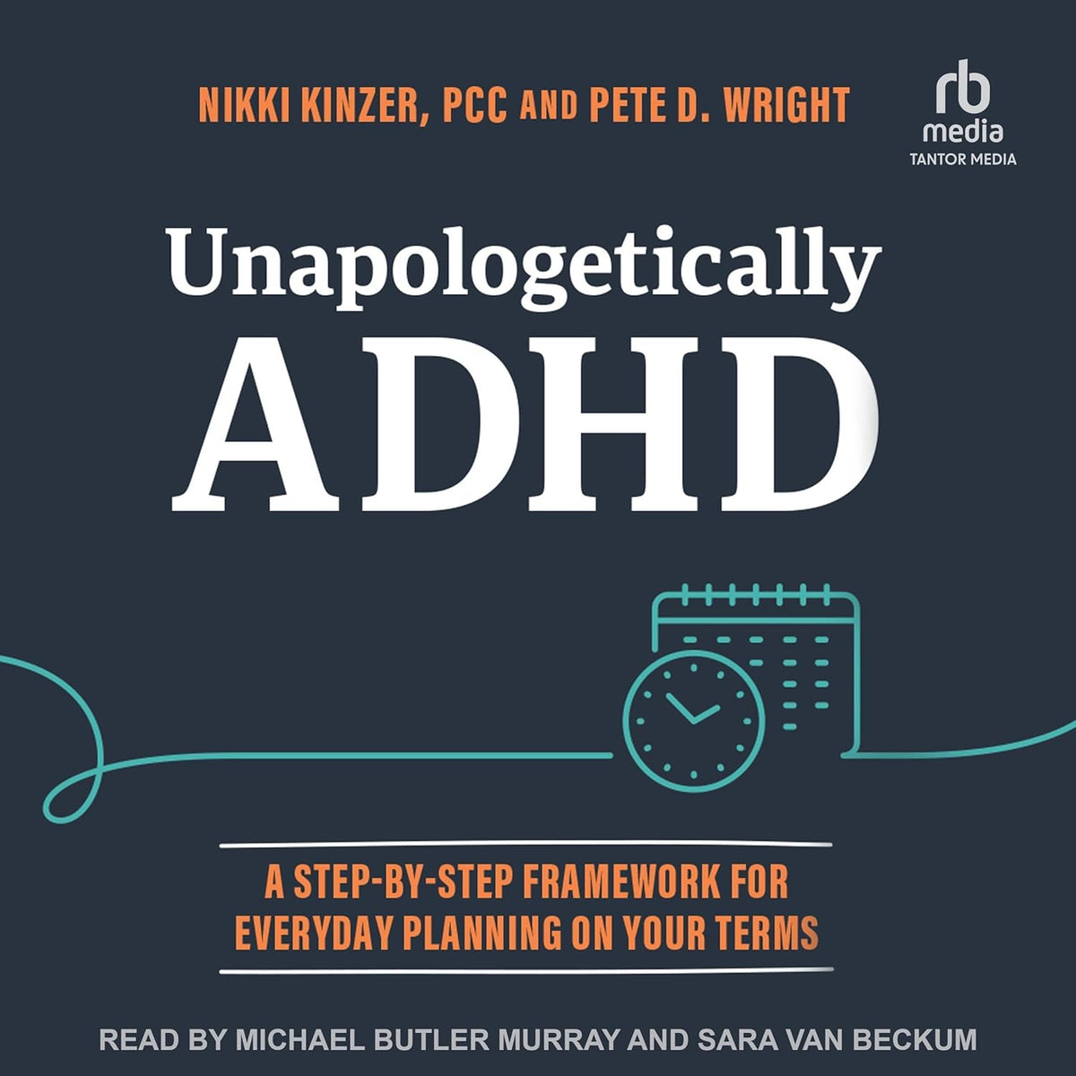 Unapologetically ADHD: A Step-by-Step Framework For Everyday Planning On Your Terms cover
