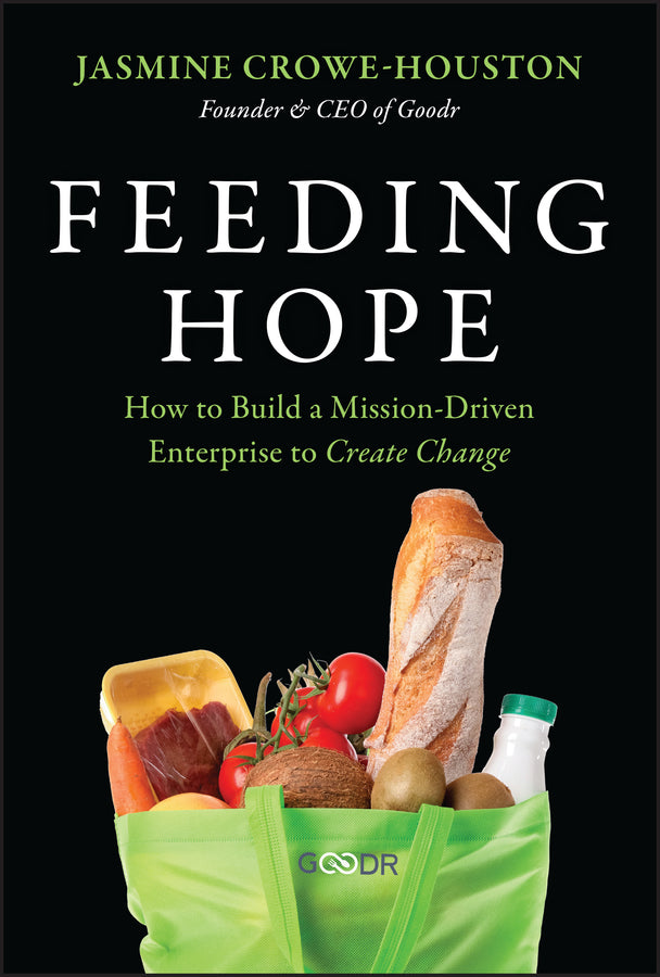 Feeding Hope: How to Build a Mission-Driven Enterprise to Create Change cover