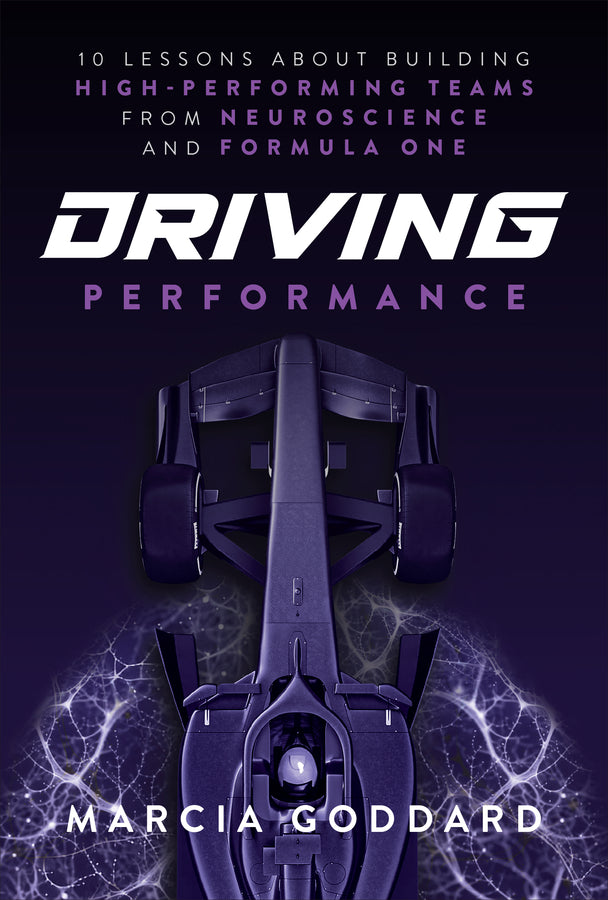 Driving Performance: 10 Lessons About Building High-Performing Teams from Neuroscience and Formula One cover