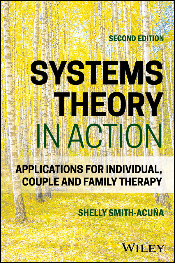 Systems Theory in Action: Applications for Individual, Couple, and Family Therapy cover