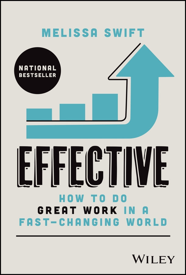 Effective: How to Do Great Work in a Fast-Changing World cover
