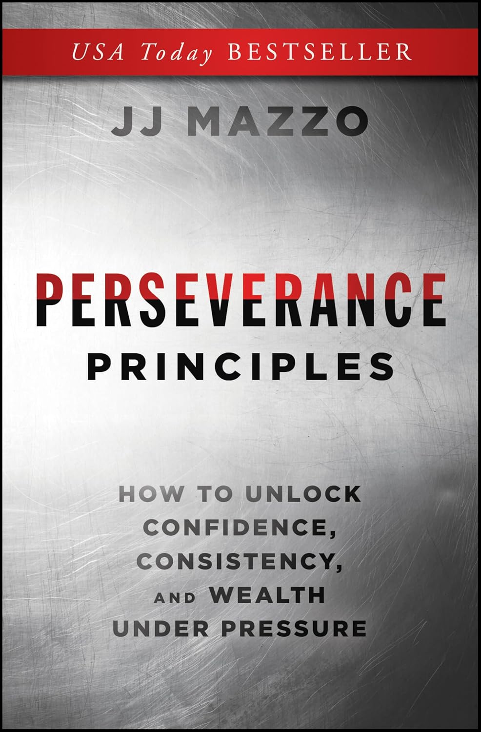Perseverance Principles: How to Unlock Confidence, Consistency, and Wealth Under Pressure cover