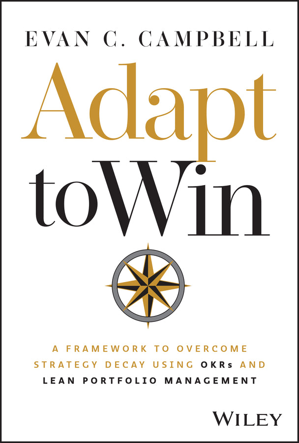 Adapt to Win: A Framework to Overcome Strategy Decay Using OKRs and Lean Portfolio Management cover
