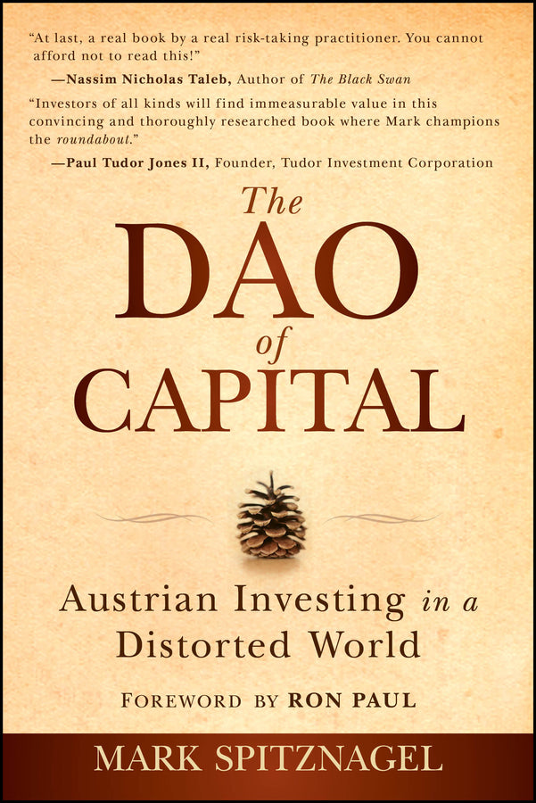 The Dao of Capital: Austrian Investing in a Distorted World cover