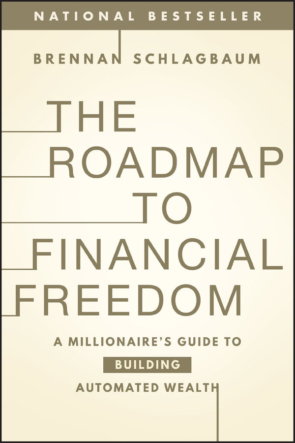 The Roadmap to Financial Freedom: A Millionaire's Guide to Building Automated Wealth cover