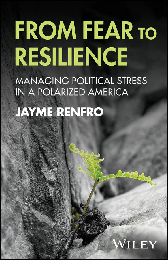 From Fear to Resilience: Managing Political Stress in a Polarized America cover