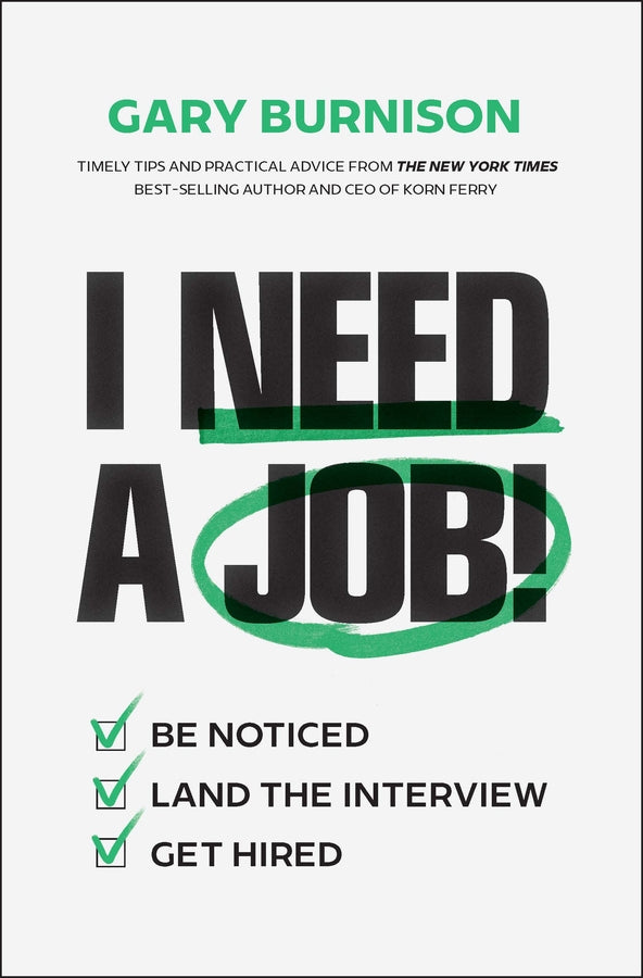 I Need a Job!: Be Noticed. Land the Interview. Get Hired. cover