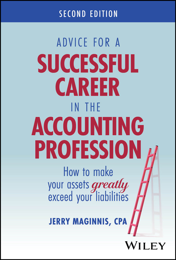 Advice for a Successful Career in the Accounting Profession: How to Make Your Assets Greatly Exceed Your Liabilities cover