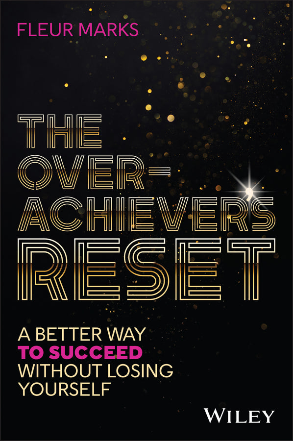 The Overachiever's Reset: A Better Way to Succeed, Without Losing Yourself cover