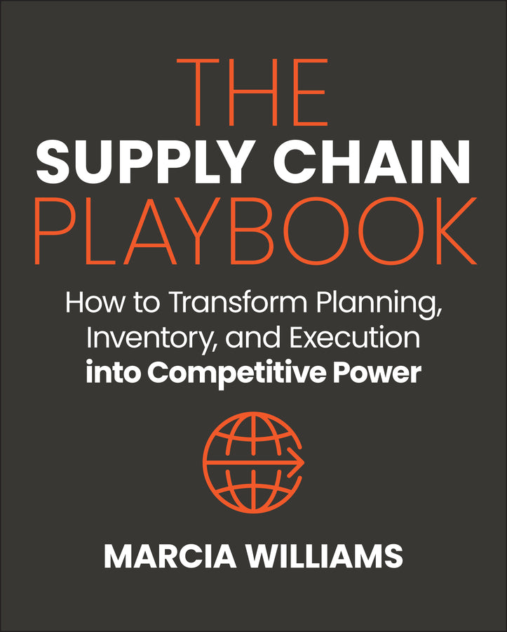 The Supply Chain Playbook: How to Transform Planning, Inventory, and Execution into Competitive Power cover