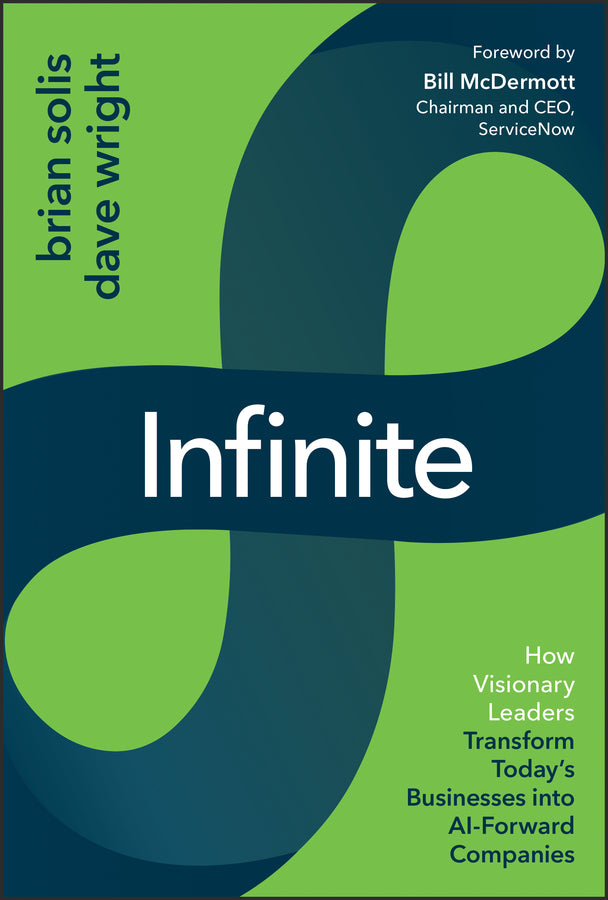 Infinite: How Visionary Leaders Transform Today's Businesses into AI-Forward Companies cover