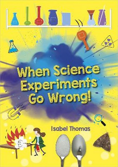 Reading Planet: Astro - When Science Experiments Go Wrong! - Earth/White band cover
