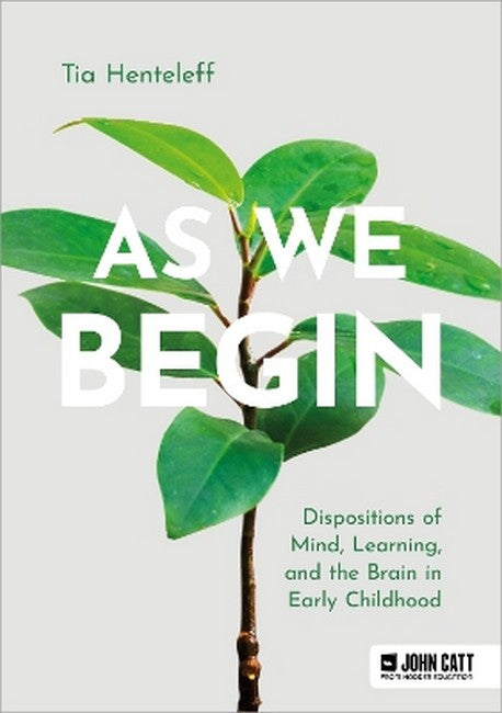 As We Begin: Dispositions of Mind, Learning, and the Brain in Early Childhood cover