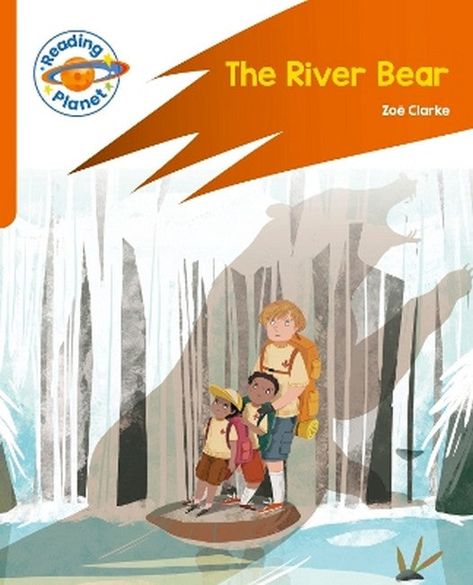 Reading Planet: Rocket Phonics - Target Practice - The River Bear - Orange cover