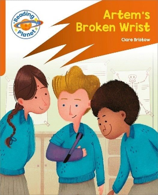 Reading Planet: Rocket Phonics - Target Practice - Artem's Broken Wrist- Orange cover
