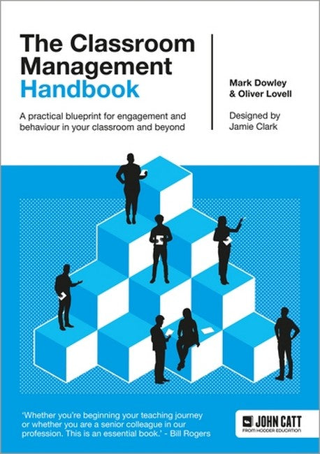 The Classroom Management Handbook: A practical blueprint for engagement and behaviour in your classroom and beyond cover