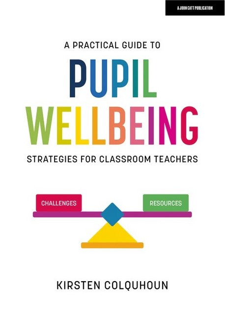 A Practical Guide to Pupil Wellbeing: Strategies for classroom teachers cover